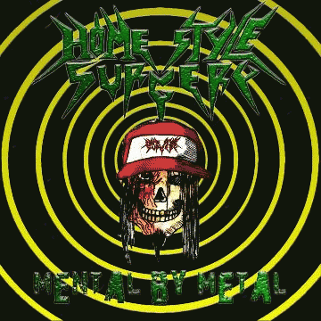 Home Style Surgery : Mental by Metal Home Style Surgery : Mental by Metal